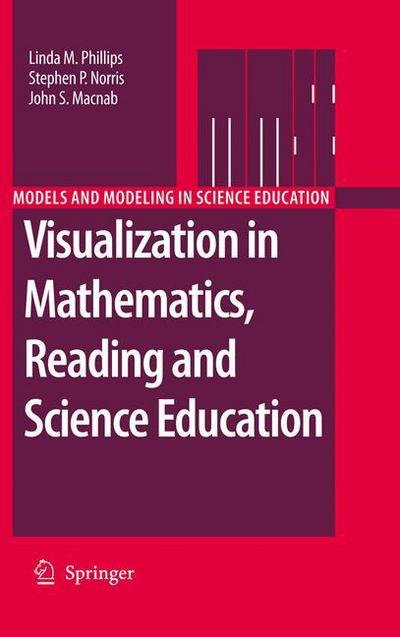 Cover for Linda M. Phillips · Visualization in Mathematics, Reading and Science Education - Models and Modeling in Science Education (Gebundenes Buch) [2010 edition] (2010)