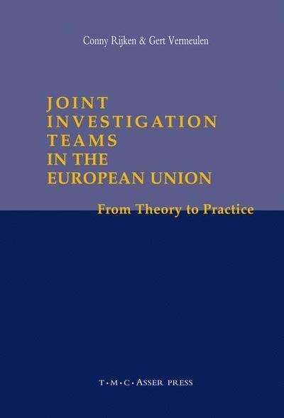 Conny Rijken · Joint Investigation Teams in the European Union: From Theory to Practice (Hardcover bog) (2006)