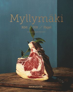 Kött, vilt, fågel - Tommy Myllymäki - Books - Natur & Kultur Allmänlitteratur - 9789127148154 - September 28, 2016