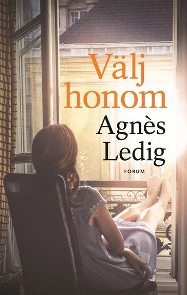 Välj honom - Agnès Ledig - Książki - Bokförlaget Forum - 9789137150154 - 30 sierpnia 2017