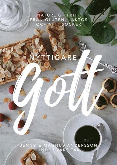 Nyttigare gott - - Jenny Andersson - Books - Isaberg förlag - 9789185089154 - September 10, 2019