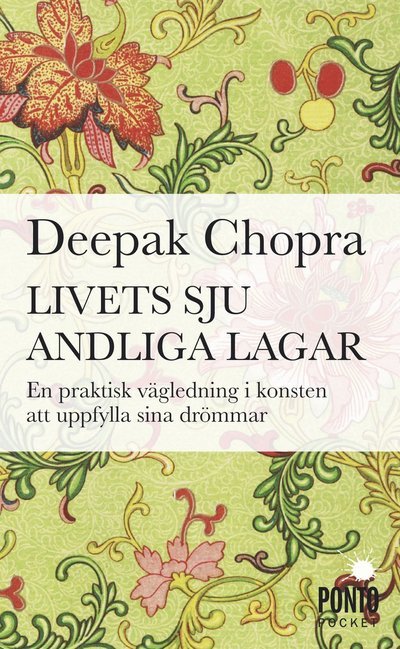 Cover for Deepak Chopra · Livets sju andliga lagar : en praktisk vägledning om att uppfylla sina dröm (Paperback Book) (2010)