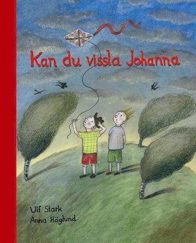 Cover for Ulf Stark · Kan du vissla Johanna (Inbunden Bok) (2012)