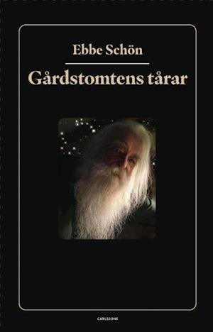 Cover for Ebbe Schön · Gårdstomtens tårar (Bound Book) (2022)