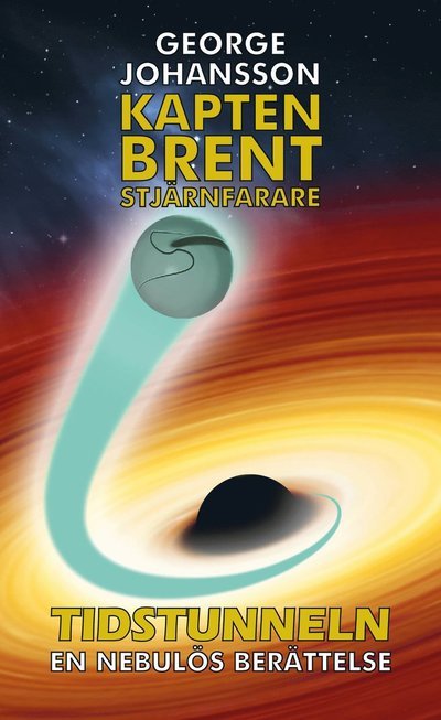 Cover for George Johansson · Kapten Brent : Stjärnfarare : Tidstunneln (Indbundet Bog) (2022)