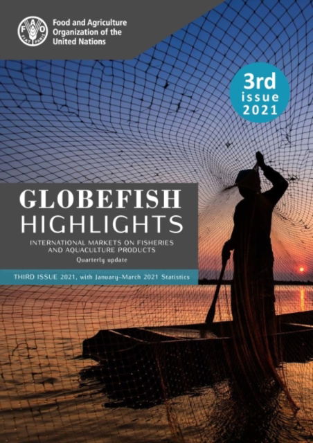 Cover for Food and Agriculture Organization of the United Nations · GLOBEFISH Highlights – International Markets on Fisheries and Aquaculture Products – Quarterly Update: Third Issue with January–March 2021 Statistics (Paperback Book) (2022)