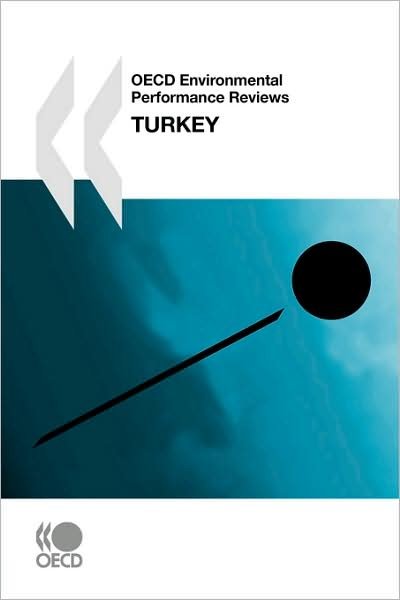 Cover for Oecd Organisation for Economic Co-operation and Develop · Oecd Environmental Performance Reviews Oecd Environmental Performance Reviews: Turkey 2008 (Paperback Bog) (2008)