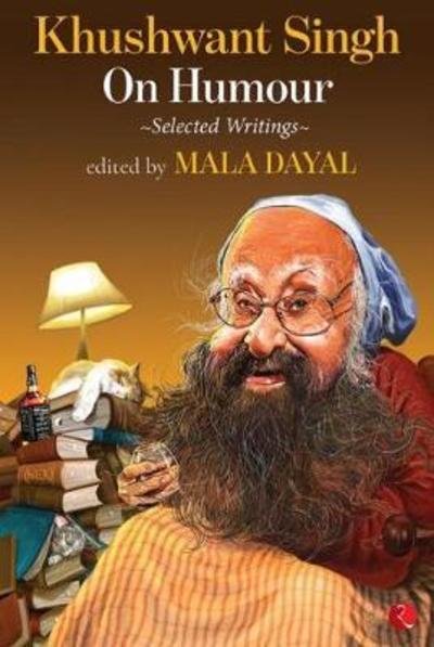 KHUSHWANT SINGH ON HUMOUR: Selected Writings - Khushwant Singh - Books - Rupa Publications India Pvt Ltd. - 9789353040154 - May 1, 2018