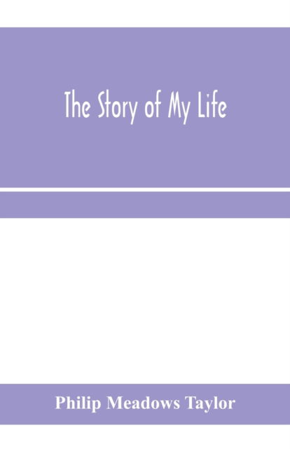 Cover for Philip Meadows Taylor · The story of my life (Paperback Bog) (2020)