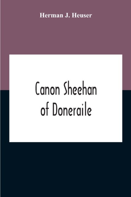 Canon Sheehan Of Doneraile - Herman J Heuser - Bøger - Alpha Edition - 9789354212154 - 5. november 2020