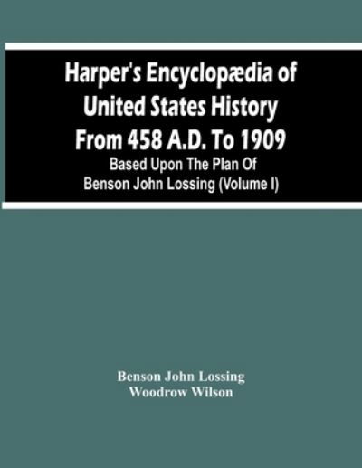Cover for Benson John Lossing · Harper'S Encyclopaedia Of United States History From 458 A.D. To 1909 (Paperback Book) (2021)