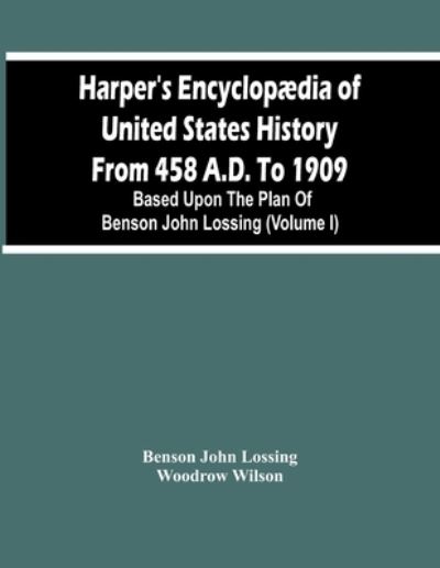 Cover for Benson John Lossing · Harper'S Encyclopaedia Of United States History From 458 A.D. To 1909 (Taschenbuch) (2021)