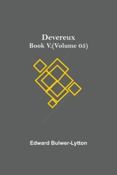 Cover for Edward Bulwer Lytton Lytton · Devereux, Book V.(Volume 05) (Paperback Book) (2021)