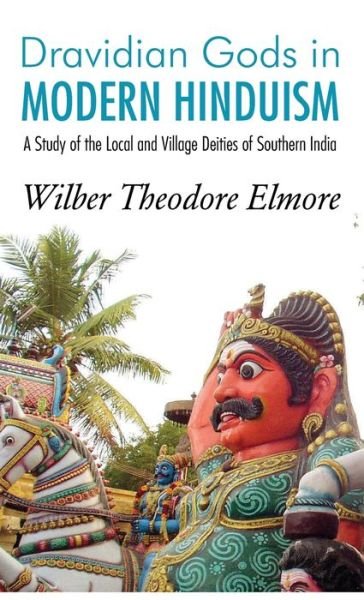 Cover for Wilber Elmore Theodore · Dravidian Gods in MODERN HINDUISM (Hardcover Book) (2021)