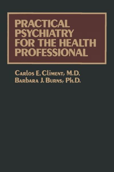 Cover for Carlos E Climent · Practical Psychiatry for the Health Professional (Paperback Book) [Softcover reprint of the original 1st ed. 1984 edition] (2012)