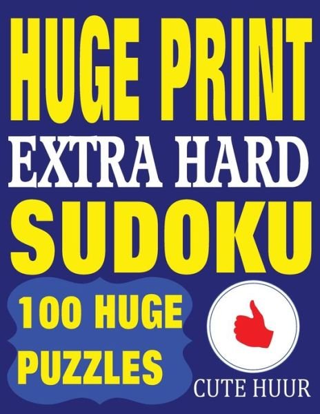 Cover for Cute Huur · Huge Print Extra Hard Sudoku (Paperback Book) (2018)
