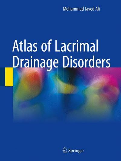Cover for Mohammad Javed Ali · Atlas of Lacrimal Drainage Disorders (Hardcover Book) [1st ed. 2018 edition] (2018)