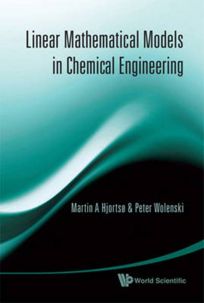 Cover for Hjortso, Martin Aksel (Louisiana State Univ, Usa) · Linear Mathematical Models In Chemical Engineering (Gebundenes Buch) (2010)