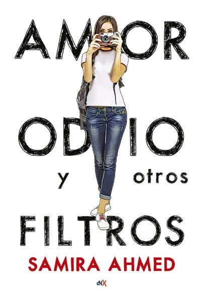 Cover for Samira Ahmed · Amor, Odio Y Otros Filtros (Paperback Book) (2019)