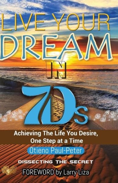 Cover for Otieno Paul-Peter · LIVE YOUR DREAM IN 7Ds (Paperback Book) (2017)