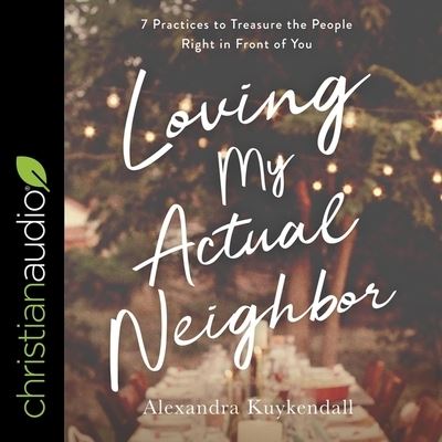 Cover for Alexandra Kuykendall · Loving My Actual Neighbor (CD) (2019)