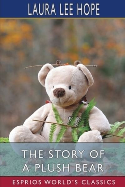 Cover for Laura Lee Hope · The Story of a Plush Bear (Esprios Classics) (Paperback Book) (2024)