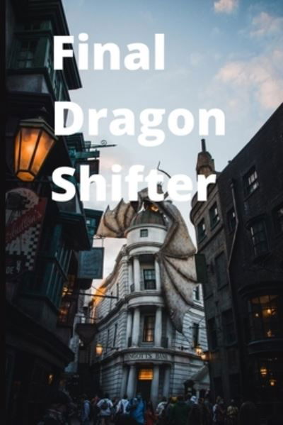 Cover for Muhammad Mohsin Ali · Final Dragon Shifter (Paperback Book) (2021)