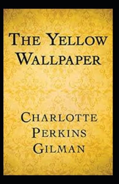 Cover for Charlotte Perkins Gilman · The Yellow Wallpaper Annotated (Paperback Bog) (2021)