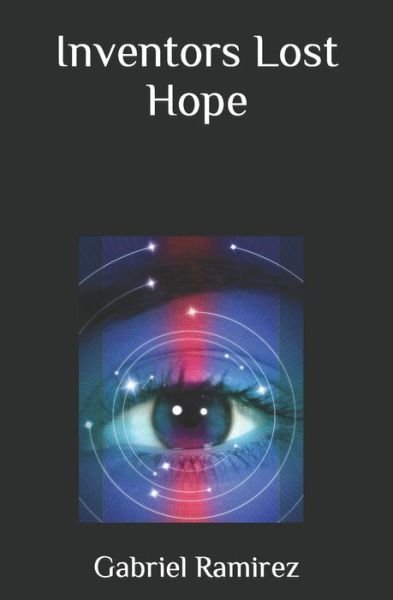 Cover for Gabriel Ramirez · Inventors Lost Hope (Paperback Book) (2021)