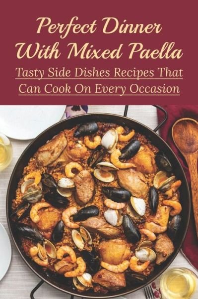 Cover for Azzie Cicio · Perfect Dinner With Mixed Paella (Pocketbok) (2021)