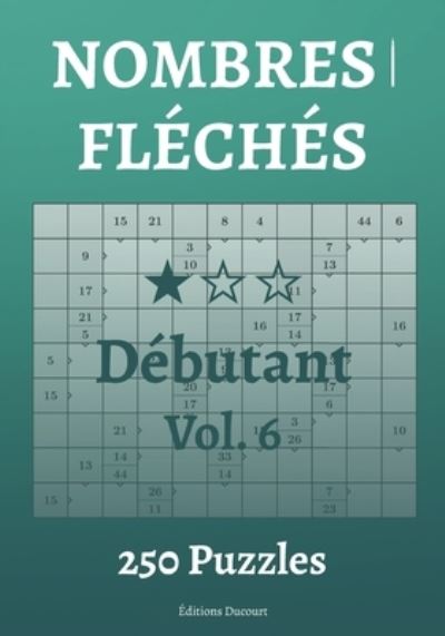 Cover for Editions Ducourt · Nombres fleches Debutant Vol.6 - Nombres Fleches (Paperback Book) (2021)