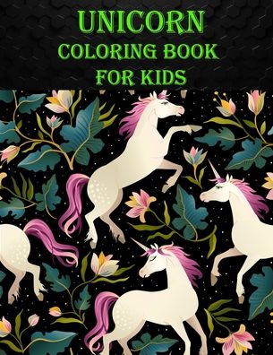 Unicorn Coloring Book For Kids - Braylon Smith - Livros - Independently Published - 9798551916154 - 23 de outubro de 2020