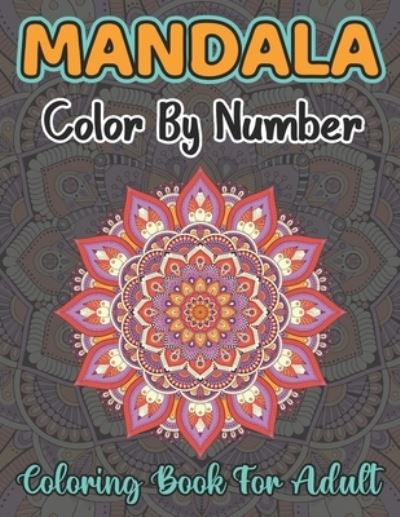 Cover for John Cooper · Mandala Color By Number Coloring Book For Adult (Paperback Book) (2020)