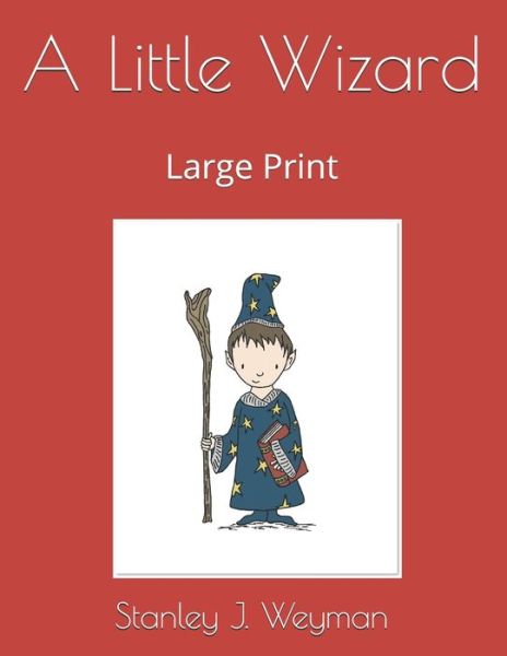 Cover for Stanley J Weyman · A Little Wizard (Paperback Book) (2021)