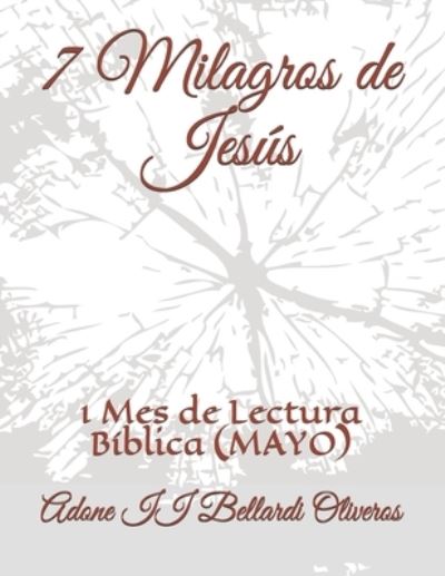 Cover for Lourdes Maldonado Adrian de Bellardi · 7 Milagros de Jesus: 1 Mes de Lectura Biblica (MAYO) (Paperback Book) (2020)