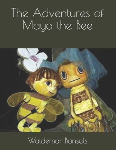 Cover for Waldemar Bonsels · The Adventures of Maya the Bee (Paperback Book) (2021)