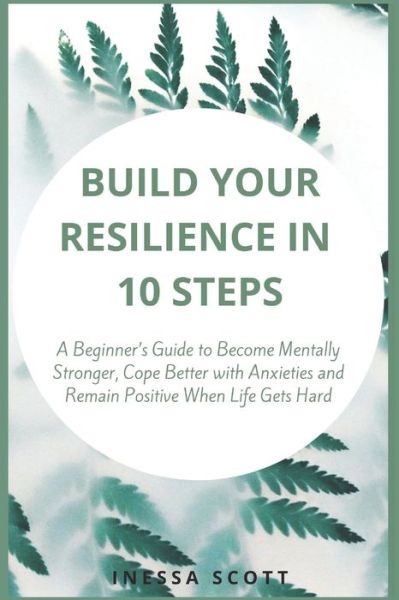 Cover for Inessa Scott · Build Your Resilience in 10 Steps (Paperback Book) (2020)