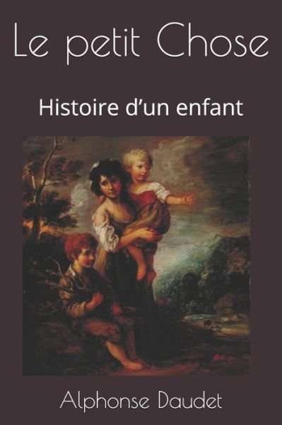 Cover for Alphonse Daudet · Le petit Chose: Histoire d'un enfant (Paperback Book) (2021)