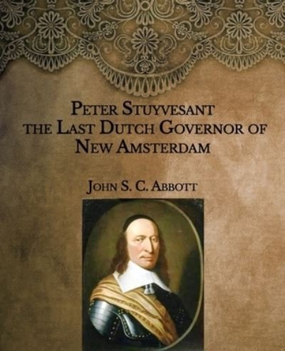 Cover for John S C Abbott · Peter Stuyvesant (Paperback Bog) (2021)