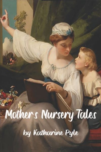 Cover for Katharine Pyle · Mother's Nursery Tales by Katharine Pyle (Paperback Book) (2020)