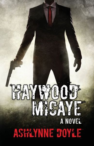 Cover for Ashlynne Doyle · Haywood Micaye (Paperback Book) (2020)