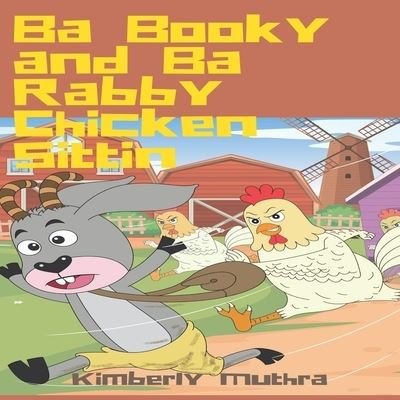 Cover for Kimberly Muthra · Ba Booky and Ba Rabby Chicken Sittin (Paperback Book) (2020)