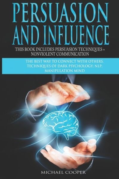 Cover for Michael Cooper · Persuasion and Influence This book includes Persuasion Techniques + Nonviolent Communication (Pocketbok) (2020)