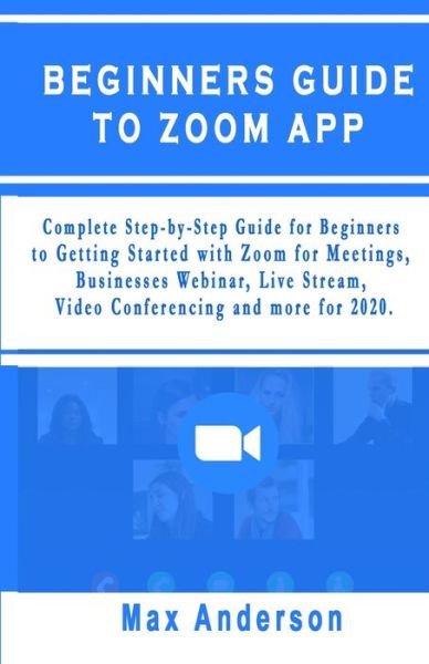 Cover for Max Anderson · Beginners Guide to Zoom App (Paperback Book) (2020)