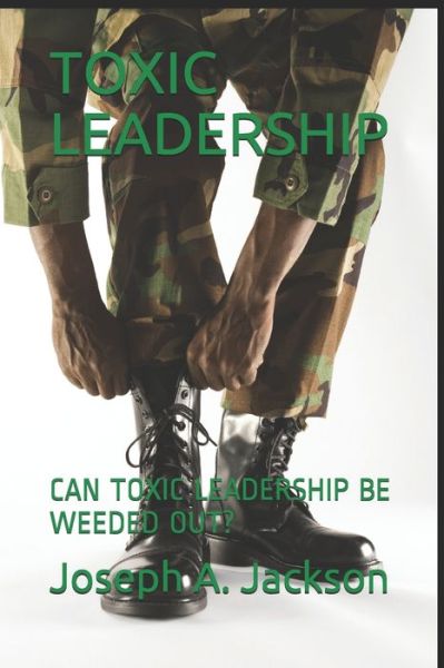 Cover for Joseph A Jackson · Toxic Leadership (Paperback Book) (2020)