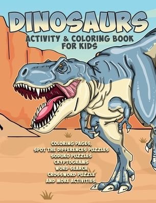 Cover for Big Ray · Dinosaurs Activity &amp; Coloring Book for Kids Coloring Pages, spot the differences puzzles soduko puzzles cryptograms word search crossword puzzle and more activities. (Taschenbuch) (2020)