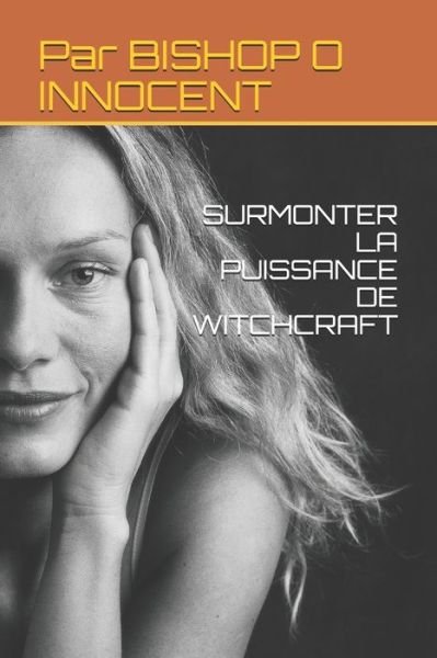 Cover for Par Bishop O Innocent · Surmonter La Puissance de Witchcraft (Pocketbok) (2020)
