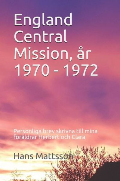 Cover for Hans Mattsson · England Central Mission, ar 1970 - 1972 (Paperback Book) (2020)