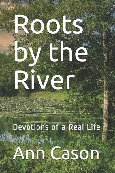 Cover for Ann Cason · Roots by the River (Paperback Bog) (2020)