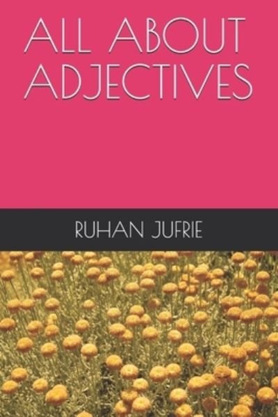 Cover for Ruhan Jufrie · All about Adjectives (Paperback Book) (2021)